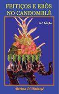 Ler Feitiços e Ebós no Candomblé, do autor Batista D'Obaluayê Ler Feitiços e Ebós no Candomblé, do autor Batista D'Obaluayê