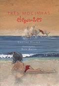 Ler Três Mocinhas Elegantes, do autor Cristina Villaça