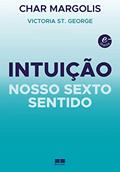 Ler Intuição: Nosso sexto sentido, do autor Char Margolis; Victoria St. George