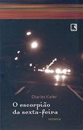 Ler O escorpião da sexta-feira, do autor Charles Kiefer