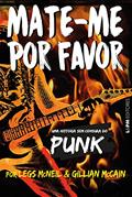 Ler Mate-me por favor: Uma história em censura do punk, do autor Legs McNeil; Gillian McCain