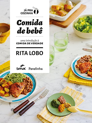 Ler Comida de bebê: uma introdução a comida de verdade, do autor Rita Lobo Ler Comida de bebê: uma introdução a comida de verdade, do autor Rita Lobo