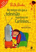 Ler No tempo em que a televisão mandava no Carlinhos..., do autor Ruth Rocha Ler No tempo em que a televisão mandava no Carlinhos..., do autor Ruth Rocha