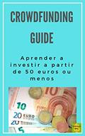 Ler Crowdfunding guide: Aprender a investir a partir de 50 euros ou menos, do autor Jesus Sanchez Ler Crowdfunding guide: Aprender a investir a partir de 50 euros ou menos, do autor Jesus Sanchez