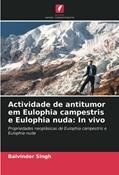 Ler Actividade de antitumor em Eulophia campestris e Eulophia nuda: In vivo: Propriedades neoplásicas de Eulophia campestris e Eulophia nuda, do autor Balvinder Singh