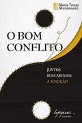 Ler O bom Conflito: Juntos Buscaremos a Solução, do autor Maria Tereza Maldonado Ler O bom Conflito: Juntos Buscaremos a Solução, do autor Maria Tereza Maldonado