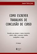 Ler Como escrever trabalhos de conclusão de curso: Instruções para planejar e montar, desenvolver, concluir, redigir e apresentar trabalhos monográficos e artigos, do autor Joaquim Martins Junior Ler Como escrever trabalhos de conclusão de curso: Instruções para planejar e montar, desenvolver, concluir, redigir e apresentar trabalhos monográficos e artigos, do autor Joaquim Martins Junior