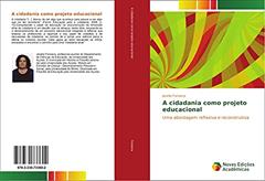 A cidadania como projeto educacional: Uma abordagem reflexiva e reconstrutiva, do autor Josélia Fonseca