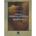Ler Atlas de Cirurgia Estética para o Residente, do autor Rogério Porto da Rocha Ler Atlas de Cirurgia Estética para o Residente, do autor Rogério Porto da Rocha