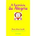 Ler A Farmácia da Alegria, do autor MARIA CHIARA CARULLI