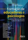 Ler Formação de educadores e psicólogos: contribuições e desafios da subjetividade na perspectiva cultural-histórica, do autor Vannúzia Leal Andrade Peres