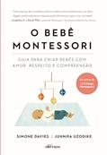 Ler O Bebê Montessori: Guia para criar bebês com amor, respeito e compreensão, do autor Simone Davies; Junnifa Uzodike Ler O Bebê Montessori: Guia para criar bebês com amor, respeito e compreensão, do autor Simone Davies; Junnifa Uzodike