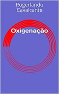 Ler Oxigenação, do autor Rogerlando Cavalcante