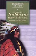Ler Princípios De Vida. Tradição Indígena Norte-Americana, do autor Jean-Paul Bourre