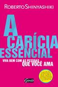 Ler A carícia essencial, do autor Roberto Shinyashiki Ler A carícia essencial, do autor Roberto Shinyashiki