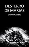 Ler Desterro de Marias, do autor Gilucci Augusto