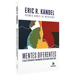 Mentes Diferentes: O que Cérebros Diferentes Revelam Sobre Nós, a Capa Pode Variar, do autor Eric R. Kandel