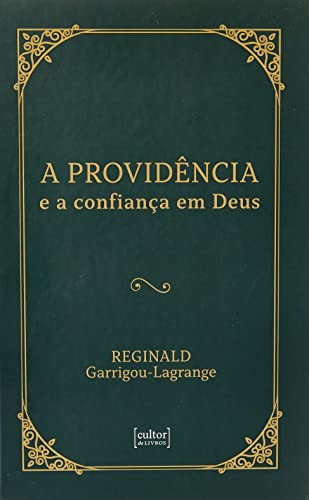 Ler A Providência e Confiança em Deus, do autor Reginald Garrigou-lagrange Ler A Providência e Confiança em Deus, do autor Reginald Garrigou-lagrange