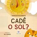 Ler Cadê o sol?, do autor Donaldo Buchweitz
