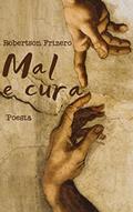 Ler Mal e Cura : Poesia, do autor Robertson Frizero