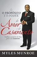 Ler O Propósito e o Poder do Amor e do Casamento, do autor Myles Munroe Ler O Propósito e o Poder do Amor e do Casamento, do autor Myles Munroe