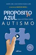 Ler Propósito Azul: Uma história sobre autismo, do autor André Lobe; Kaká do Autistólogos