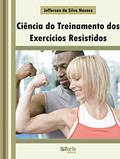 Ler Ciência do Treinamento dos Exercícios Resistidos, do autor Jefferson da Silva Novaes