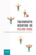 Ler Treinamento resistido na melhor idade, do autor Diego Brum Allendorf; Maria Gabriela Valle Gottlieb
