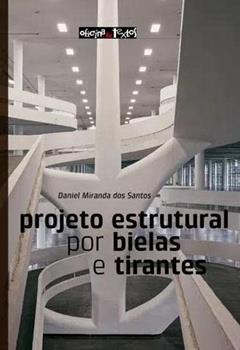 Projeto Estrutural por Bielas e Tirantes, do autor Daniel Miranda Dos Santos