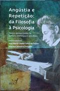 Ler Angústia e Repetição: Da Filosofia À Psicologia, do autor Ana Maria Calvo De Feijoo e Myriam Protasio
