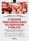 Ler O Regime Previdenciário do Servidor Público: De acordo com a Emenda Constitucional 103/2019 Reforma da Previdência, do autor Tatiana de Lima Nóbrega; Maurício Roberto de Souza Benedito