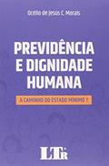 Ler Previdência E Dignidade Humana - A Caminho Do Estado Mínimo?, do autor Océlio De Jesús C. Morais