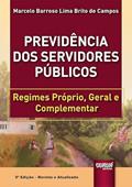 Ler Previdência dos Servidores Públicos - Regimes Próprio, Geral e Complementar, do autor Marcelo Barroso Lima Brito de Campos