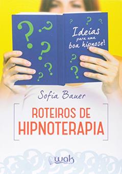 Roteiros de Hipnoterapia, do autor Bauer Sofia