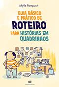Ler Guia básico e prático de roteiro para histórias em quadrinhos, do autor Mylle Silva Ler Guia básico e prático de roteiro para histórias em quadrinhos, do autor Mylle Silva