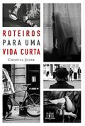 Ler Roteiros para uma vida curta, do autor Cristina Judar