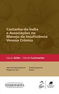 Ler Castanha-da-Índia e Associações no Manejo da Insuficiência Venosa Crônica, do autor Mauro Geller; Mendel Suchmacher Ler Castanha-da-Índia e Associações no Manejo da Insuficiência Venosa Crônica, do autor Mauro Geller; Mendel Suchmacher