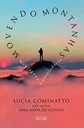 Ler Movendo Montanhas, do autor Lúcia Cominatto