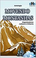 Ler Antologia Movendo Montanhas, do autor VÁRIOS AUTORES Ler Antologia Movendo Montanhas, do autor VÁRIOS AUTORES