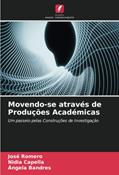 Ler Movendo-se através de Produções Académicas: Um passeio pelas Construções de Investigação, do autor José Romero; Nidia Capella; Ángela Bandres Ler Movendo-se através de Produções Académicas: Um passeio pelas Construções de Investigação, do autor José Romero; Nidia Capella; Ángela Bandres
