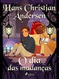 Ler O dia das mudanças (Os Contos de Hans Christian Andersen), do autor H.C. Andersen Ler O dia das mudanças (Os Contos de Hans Christian Andersen), do autor H.C. Andersen