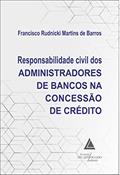Ler Responsabilidade Civil dos Administradores de Bancos na Concessão de Crédito, do autor Francisco Rudnicki Martins de Barros Ler Responsabilidade Civil dos Administradores de Bancos na Concessão de Crédito, do autor Francisco Rudnicki Martins de Barros