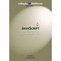 Ler JavaScript - Para Construção de Páginas Web, do autor Aura Conci e João Sérgio Assis Ler JavaScript - Para Construção de Páginas Web, do autor Aura Conci e João Sérgio Assis