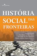 Ler História Social das Fronteiras, do autor Eduardo Scheidt Ler História Social das Fronteiras, do autor Eduardo Scheidt