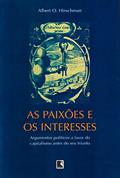 Ler As paixões e os interesses: Argumentos políticos a favor do capitalismo, do autor Albert O. Hirschman Ler As paixões e os interesses: Argumentos políticos a favor do capitalismo, do autor Albert O. Hirschman