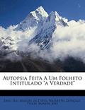 Ler Autopsia Feita a Um Folheto Intitulado a Verdade, do autor Nazareth Goncalo; Telles Manuel Jose; Nazareth Gon Alo; Telles Manuel Jos Ler Autopsia Feita a Um Folheto Intitulado a Verdade, do autor Nazareth Goncalo; Telles Manuel Jose; Nazareth Gon Alo; Telles Manuel Jos