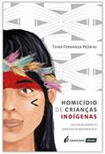 Ler Homicídio de Crianças Indígenas, do autor Tainá Fernanda Pedrini