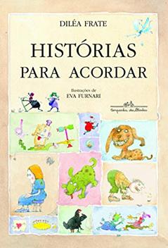 Histórias para acordar, do autor Dilea Frate