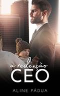 Ler A REDENÇÃO DO CEO, do autor Aline Pádua