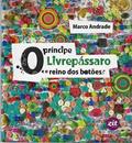 Ler O Príncipe Livre Pássaro e o Reino dos Botões, do autor Andrade Marco Ler O Príncipe Livre Pássaro e o Reino dos Botões, do autor Andrade Marco